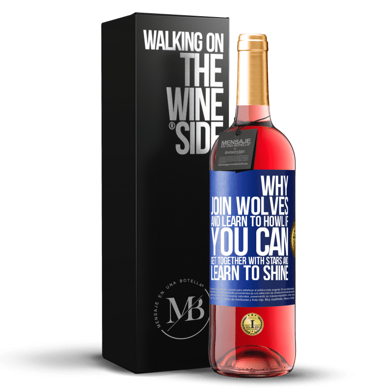 29,95 € Free Shipping | Rosé Wine ROSÉ Edition Why join wolves and learn to howl, if you can get together with stars and learn to shine Blue Label. Customizable label Young wine Harvest 2024 Tempranillo