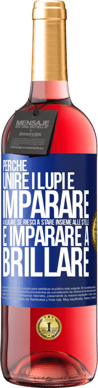 29,95 € Spedizione Gratuita | Vino rosato Edizione ROSÉ Perché unire i lupi e imparare a ululare, se riesci a stare insieme alle stelle e imparare a brillare Etichetta Blu. Etichetta personalizzabile Vino giovane Raccogliere 2025 Tempranillo