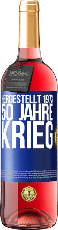 29,95 € | Roséwein ROSÉ Ausgabe Hergestellt 1973. 50 Jahre Krieg Blaue Markierung. Anpassbares Etikett Junger Wein Ernte 2023 Tempranillo