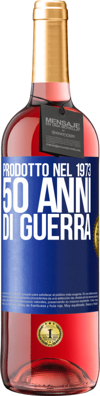 29,95 € | Vino rosato Edizione ROSÉ Prodotto nel 1973. 50 anni di guerra Etichetta Blu. Etichetta personalizzabile Vino giovane Raccogliere 2023 Tempranillo