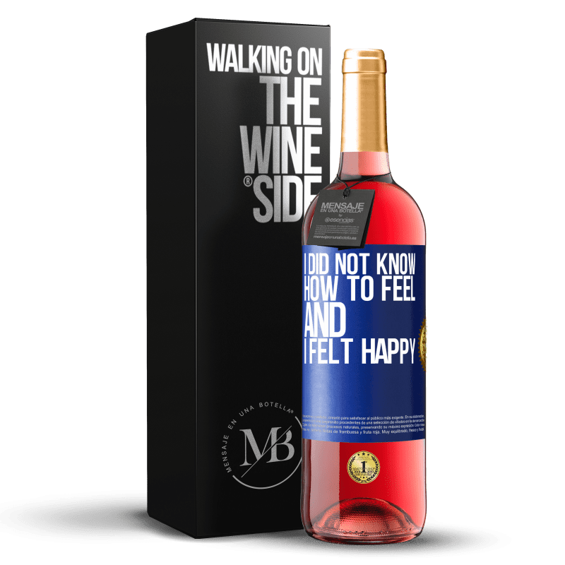 29,95 € Free Shipping | Rosé Wine ROSÉ Edition I did not know how to feel and I felt happy Blue Label. Customizable label Young wine Harvest 2023 Tempranillo