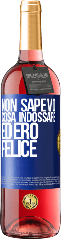«Non sapevo cosa indossare ed ero felice» Edizione ROSÉ