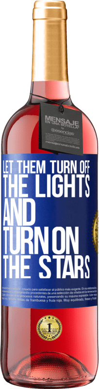 29,95 € Free Shipping | Rosé Wine ROSÉ Edition Let them turn off the lights and turn on the stars Blue Label. Customizable label Young wine Harvest 2025 Tempranillo