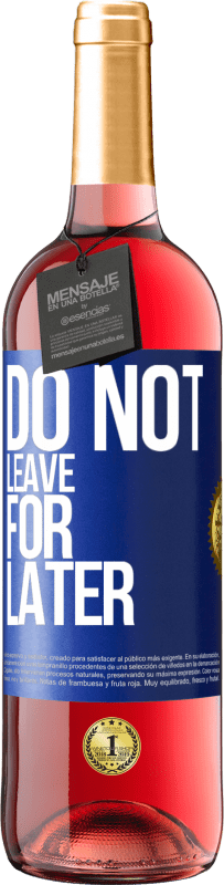 24,95 € Free Shipping | Rosé Wine ROSÉ Edition Do not leave for later Blue Label. Customizable label Young wine Harvest 2021 Tempranillo