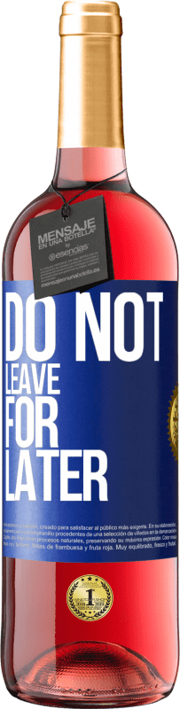 29,95 € | Rosé Wine ROSÉ Edition Do not leave for later Blue Label. Customizable label Young wine Harvest 2024 Tempranillo