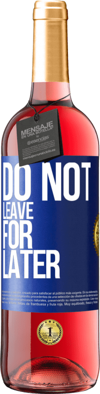 29,95 € | Rosé Wine ROSÉ Edition Do not leave for later Blue Label. Customizable label Young wine Harvest 2025 Tempranillo