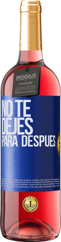 29,95 € Envío gratis | Vino Rosado Edición ROSÉ No te dejes para después Etiqueta Azul. Etiqueta personalizable Vino joven Cosecha 2024 Tempranillo