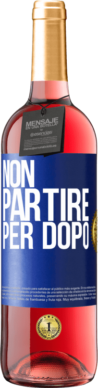 29,95 € | Vino rosato Edizione ROSÉ Non partire per dopo Etichetta Blu. Etichetta personalizzabile Vino giovane Raccogliere 2023 Tempranillo