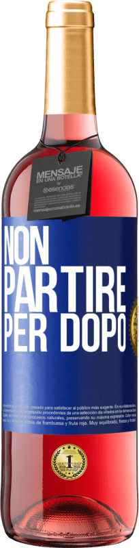 29,95 € Spedizione Gratuita | Vino rosato Edizione ROSÉ Non partire per dopo Etichetta Blu. Etichetta personalizzabile Vino giovane Raccogliere 2025 Tempranillo