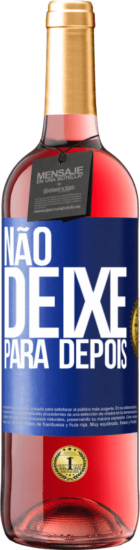 29,95 € Envio grátis | Vinho rosé Edição ROSÉ Não deixe para depois Etiqueta Azul. Etiqueta personalizável Vinho jovem Colheita 2024 Tempranillo