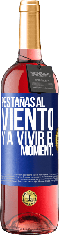 29,95 € | Vino Rosado Edición ROSÉ Pestañas al viento y a vivir el momento Etiqueta Azul. Etiqueta personalizable Vino joven Cosecha 2023 Tempranillo