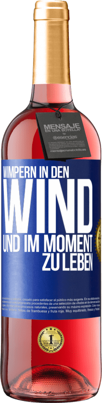 29,95 € | Roséwein ROSÉ Ausgabe Wimpern in den Wind und im Moment zu leben Blaue Markierung. Anpassbares Etikett Junger Wein Ernte 2023 Tempranillo