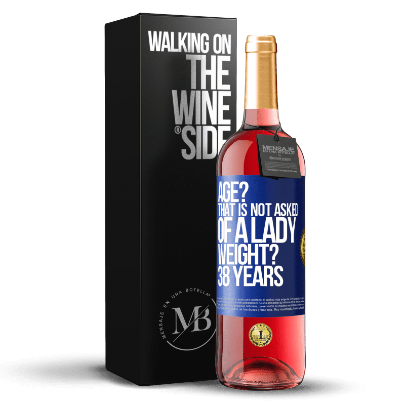 29,95 € Free Shipping | Rosé Wine ROSÉ Edition Age? That is not asked of a lady. Weight? 38 years Blue Label. Customizable label Young wine Harvest 2022 Tempranillo