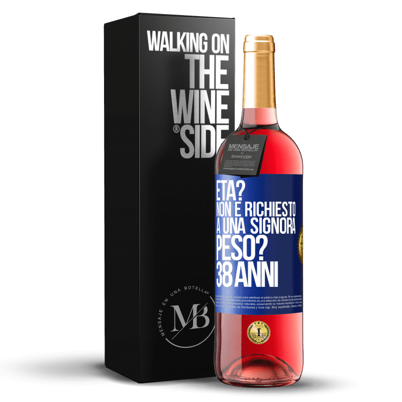 29,95 € Spedizione Gratuita | Vino rosato Edizione ROSÉ Età? Non è richiesto a una signora. Peso? 38 anni Etichetta Blu. Etichetta personalizzabile Vino giovane Raccogliere 2024 Tempranillo