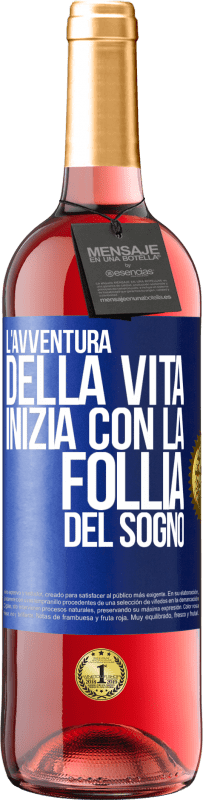 29,95 € | Vino rosato Edizione ROSÉ L'avventura della vita inizia con la follia del sogno Etichetta Blu. Etichetta personalizzabile Vino giovane Raccogliere 2024 Tempranillo