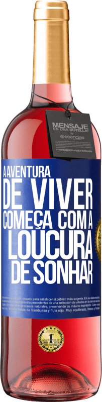 29,95 € Envio grátis | Vinho rosé Edição ROSÉ A aventura de viver começa com a loucura de sonhar Etiqueta Azul. Etiqueta personalizável Vinho jovem Colheita 2025 Tempranillo