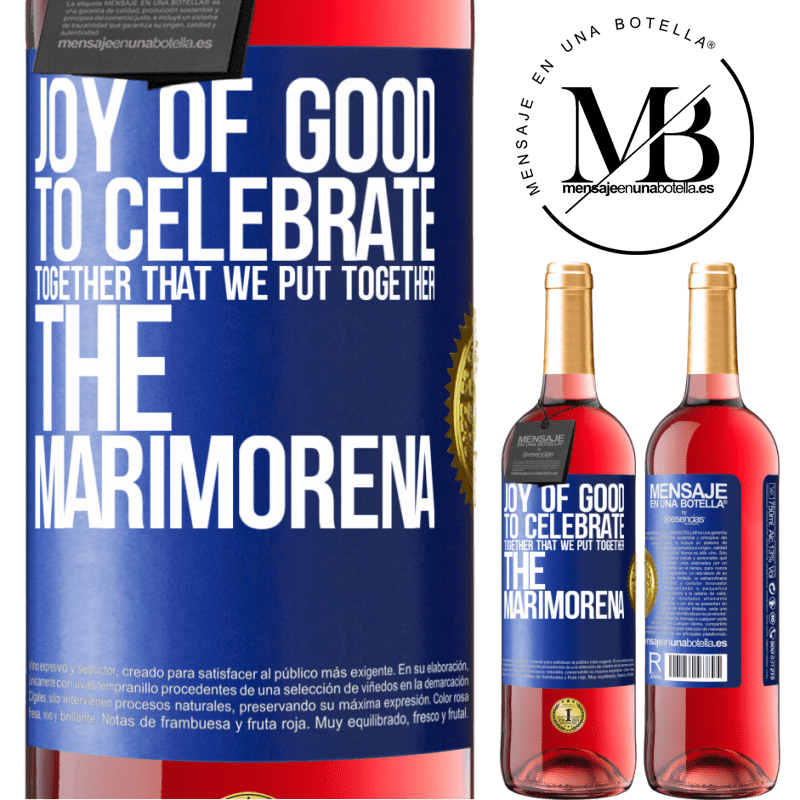 29,95 € Free Shipping | Rosé Wine ROSÉ Edition Joy of good, to celebrate together that we put together the marimorena Blue Label. Customizable label Young wine Harvest 2021 Tempranillo