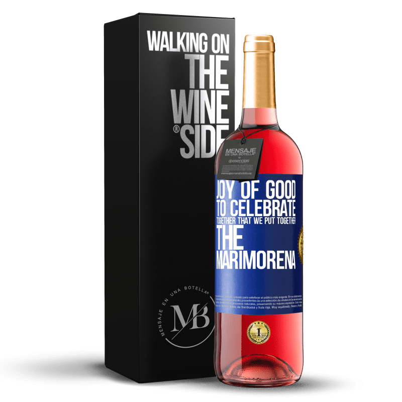 29,95 € Free Shipping | Rosé Wine ROSÉ Edition Joy of good, to celebrate together that we put together the marimorena Blue Label. Customizable label Young wine Harvest 2023 Tempranillo