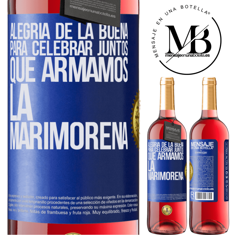 29,95 € Envío gratis | Vino Rosado Edición ROSÉ Alegría de la buena, para celebrar juntos que armamos la marimorena Etiqueta Azul. Etiqueta personalizable Vino joven Cosecha 2023 Tempranillo