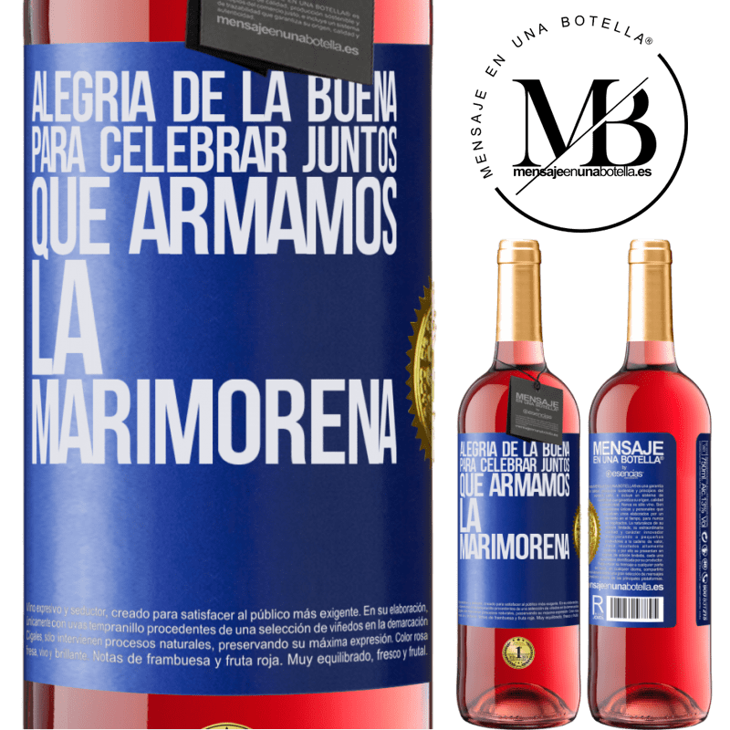29,95 € Envío gratis | Vino Rosado Edición ROSÉ Alegría de la buena, para celebrar juntos que armamos la marimorena Etiqueta Azul. Etiqueta personalizable Vino joven Cosecha 2025 Tempranillo