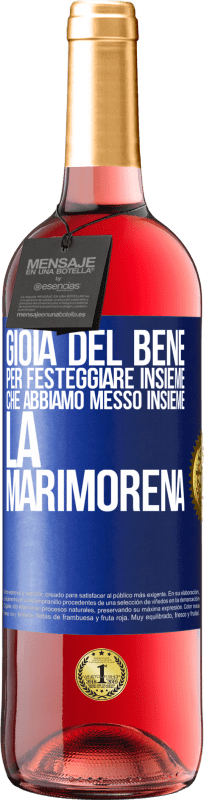 29,95 € | Vino rosato Edizione ROSÉ Gioia del bene, per festeggiare insieme che abbiamo messo insieme la marimorena Etichetta Blu. Etichetta personalizzabile Vino giovane Raccogliere 2024 Tempranillo