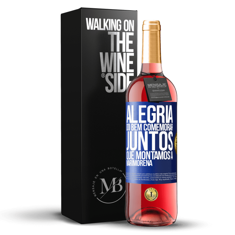 29,95 € Envio grátis | Vinho rosé Edição ROSÉ Alegria do bem, comemorar juntos que montamos a marimorena Etiqueta Azul. Etiqueta personalizável Vinho jovem Colheita 2025 Tempranillo