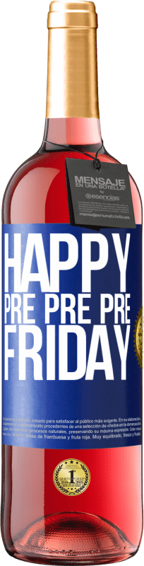 «Happy pre pre pre Friday» ROSÉ Edition