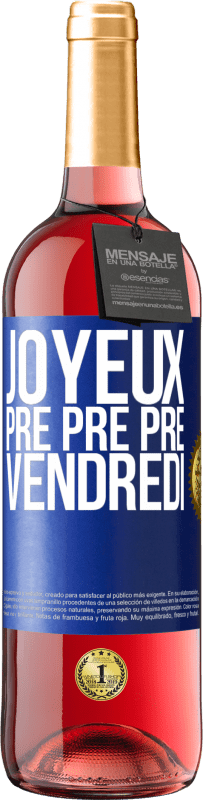 29,95 € Envoi gratuit | Vin rosé Édition ROSÉ Joyeux pré pré pré vendredi Étiquette Bleue. Étiquette personnalisable Vin jeune Récolte 2025 Tempranillo