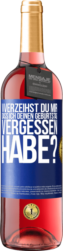 29,95 € | Roséwein ROSÉ Ausgabe Vverzeihst du mir, dass ich deinen Geburtstag vergessen habe? Blaue Markierung. Anpassbares Etikett Junger Wein Ernte 2024 Tempranillo