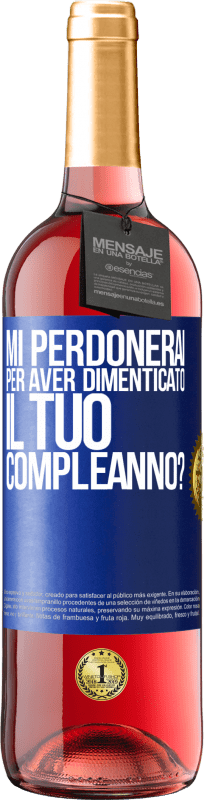 29,95 € | Vino rosato Edizione ROSÉ Mi perdonerai per aver dimenticato il tuo compleanno? Etichetta Blu. Etichetta personalizzabile Vino giovane Raccogliere 2024 Tempranillo