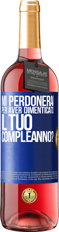 29,95 € | Vino rosato Edizione ROSÉ Mi perdonerai per aver dimenticato il tuo compleanno? Etichetta Blu. Etichetta personalizzabile Vino giovane Raccogliere 2025 Tempranillo