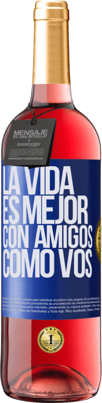 29,95 € Envío gratis | Vino Rosado Edición ROSÉ La vida es mejor, con amigos como vos Etiqueta Azul. Etiqueta personalizable Vino joven Cosecha 2024 Tempranillo