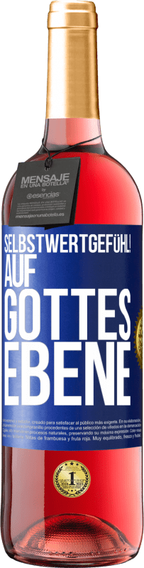 Kostenloser Versand | Roséwein ROSÉ Ausgabe Selbstwertgefühl! Auf Gottes Ebene Blaue Markierung. Anpassbares Etikett Junger Wein Ernte 2023 Tempranillo