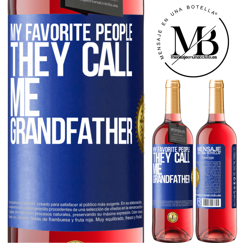 29,95 € Free Shipping | Rosé Wine ROSÉ Edition My favorite people, they call me grandfather Blue Label. Customizable label Young wine Harvest 2022 Tempranillo