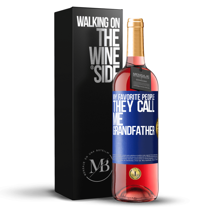 29,95 € Free Shipping | Rosé Wine ROSÉ Edition My favorite people, they call me grandfather Blue Label. Customizable label Young wine Harvest 2023 Tempranillo