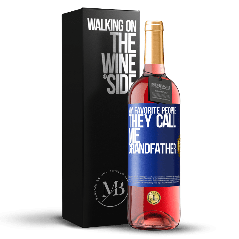 29,95 € Free Shipping | Rosé Wine ROSÉ Edition My favorite people, they call me grandfather Blue Label. Customizable label Young wine Harvest 2024 Tempranillo