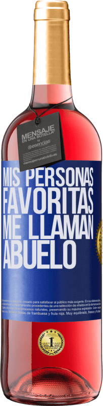 29,95 € | Vino Rosado Edición ROSÉ Mis personas favoritas, me llaman abuelo Etiqueta Azul. Etiqueta personalizable Vino joven Cosecha 2024 Tempranillo