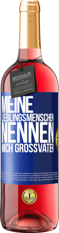 29,95 € Kostenloser Versand | Roséwein ROSÉ Ausgabe Meine Lieblingsmenschen nennen mich Großvater Blaue Markierung. Anpassbares Etikett Junger Wein Ernte 2025 Tempranillo