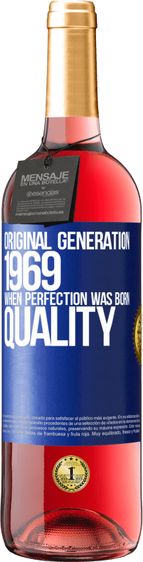29,95 € | 桃红葡萄酒 ROSÉ版 原始的一代。 1969年。完美诞生。质素 蓝色标签. 可自定义的标签 青年酒 收成 2023 Tempranillo