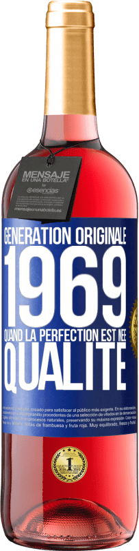 29,95 € | Vin rosé Édition ROSÉ Génération originale 1969. Quand la perfection est née Qualité Étiquette Bleue. Étiquette personnalisable Vin jeune Récolte 2024 Tempranillo