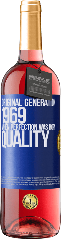 29,95 € | Vino Rosado Edición ROSÉ Original generation. 1969. When perfection was born. Quality Etiqueta Azul. Etiqueta personalizable Vino joven Cosecha 2023 Tempranillo