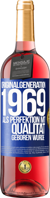 29,95 € | Roséwein ROSÉ Ausgabe Originalgeneration 1969 Als Perfektion mit Qualität geboren wurde Blaue Markierung. Anpassbares Etikett Junger Wein Ernte 2024 Tempranillo