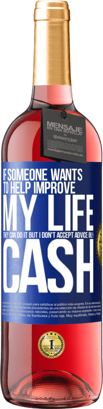 «If someone wants to help improve my life, they can do it. But I don't accept advice, only cash» ROSÉ Edition