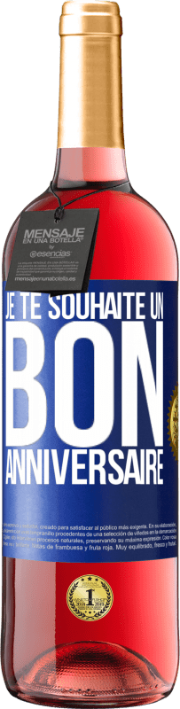 29,95 € | Vin rosé Édition ROSÉ Je te souhaite un bon anniversaire Étiquette Bleue. Étiquette personnalisable Vin jeune Récolte 2024 Tempranillo