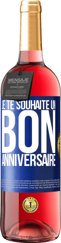 29,95 € Envoi gratuit | Vin rosé Édition ROSÉ Je te souhaite un bon anniversaire Étiquette Bleue. Étiquette personnalisable Vin jeune Récolte 2025 Tempranillo