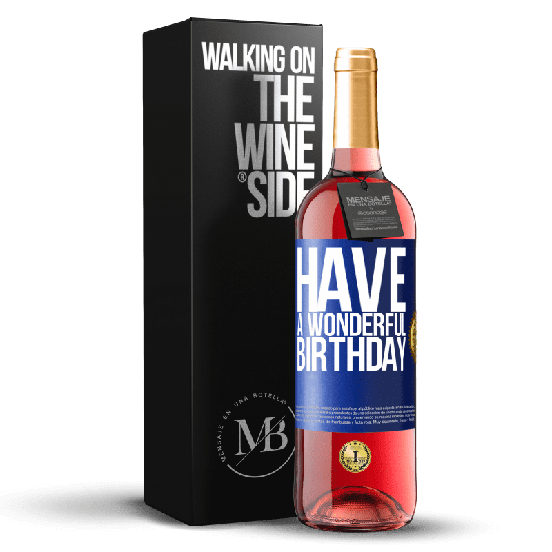 29,95 € Envío gratis | Vino Rosado Edición ROSÉ Have a wonderful birthday Etiqueta Azul. Etiqueta personalizable Vino joven Cosecha 2024 Tempranillo