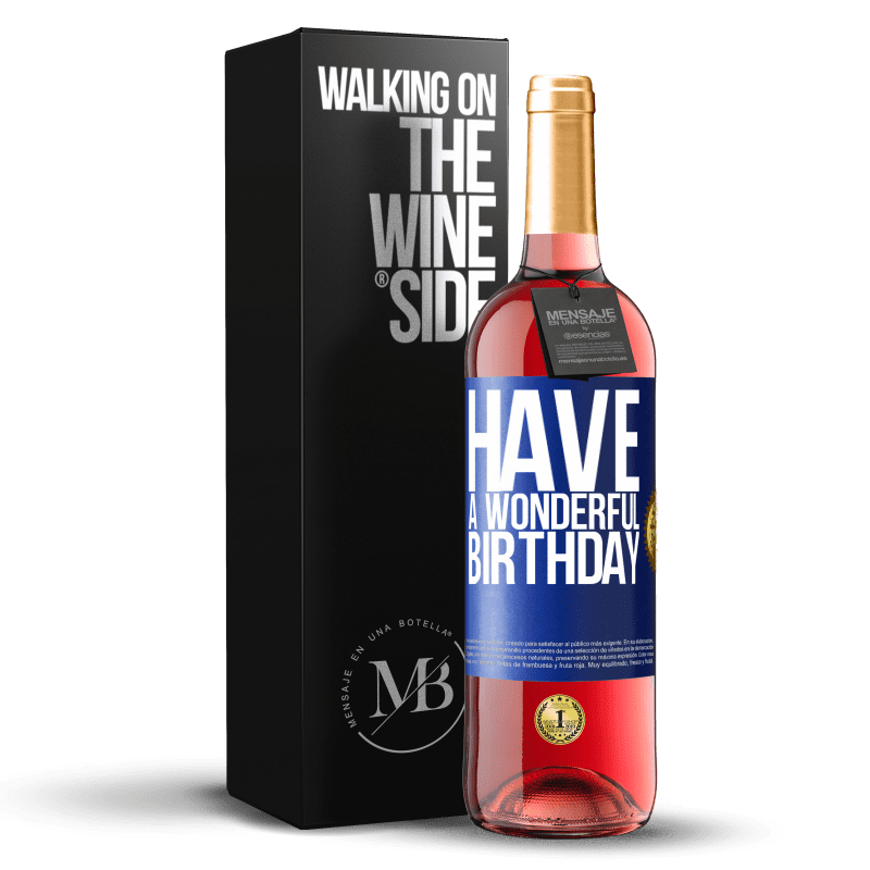 29,95 € Envío gratis | Vino Rosado Edición ROSÉ Have a wonderful birthday Etiqueta Azul. Etiqueta personalizable Vino joven Cosecha 2025 Tempranillo