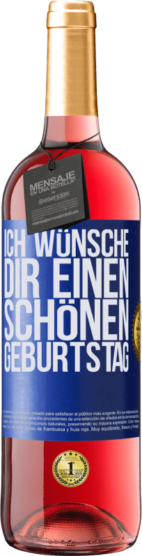 29,95 € | Roséwein ROSÉ Ausgabe Ich wünsche dir einen schönen Geburtstag Blaue Markierung. Anpassbares Etikett Junger Wein Ernte 2024 Tempranillo