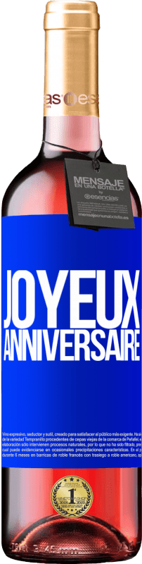 29,95 € | Vin rosé Édition ROSÉ Joyeux anniversaire Étiquette Bleue. Étiquette personnalisable Vin jeune Récolte 2024 Tempranillo