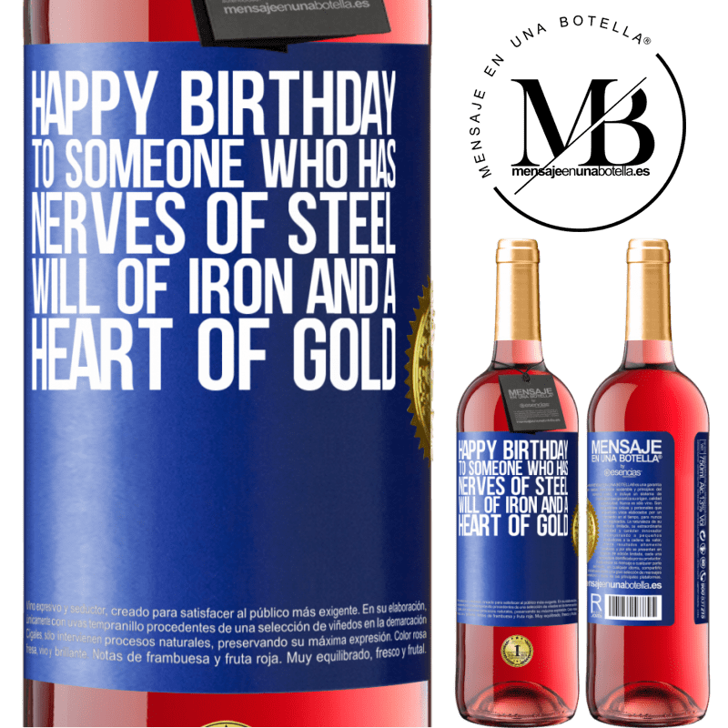 29,95 € Free Shipping | Rosé Wine ROSÉ Edition Happy birthday to someone who has nerves of steel, will of iron and a heart of gold Blue Label. Customizable label Young wine Harvest 2021 Tempranillo